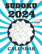 2024 hard Sudoku calendar: 366 challenging Sudoku puzzles With Full Solutions, one puzzle every day of the year, Gift Ideas for Teens, Adults, and Seniors, New Year Puzzle Book