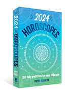 2024 Horoscopes: 365 Daily Predictions for Every Zodiac Sign