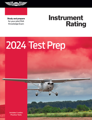 2024 Instrument Rating Test Prep: Study and Prepare for Your Pilot FAA Knowledge Exam - ASA Test Prep Board