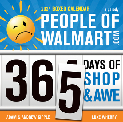 2024 People of Walmart Boxed Calendar: 365 Days of Shop and Awe (Funny Daily Desk Calendar, White Elephant Gag Gift for Adults) - Kipple, Adam