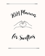2024 Planner for Swifties: The Ultimate Planner themed around Taylor Swift