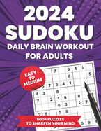 2024 Sudoku Daily Brain Workout for Adults: 500+ Puzzles to Sharpen Your Mind