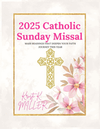 2025 Catholic Sunday Missal: Mass Readings that Deepen Your Faith Journey This Year