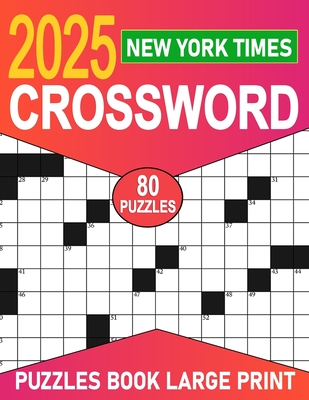 2025 New York Times Crossword Puzzles Book Large Print: Engaging Challenges for All Skill Levels - J Marchese, Sharon