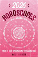 2026 Horoscopes: Week-by-week predictions for every zodiac sign