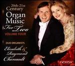 20th-21st Century Organ Music for Two, Vol. 4 - Elizabeth Chenault (organ); Raymond Chenault (organ)