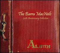 20th Anniversary Collection - The Barra MacNeils
