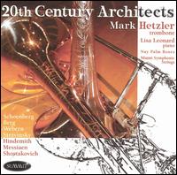 20th Century Architects - Lisa Leonard (piano); Mark Hetzler (trombone); Nay Palm Trombone Quartet; Miami Symphonic Strings