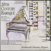 20th Century Baroque - Larry Combs (clarinet); Patrice Michaels (soprano); Rembrandt Chamber Players