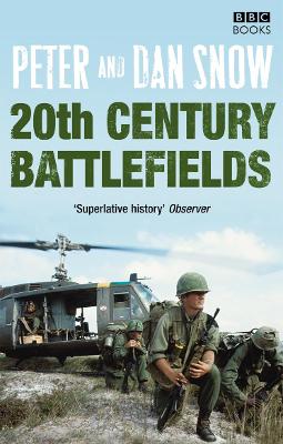 20th Century Battlefields - Snow, Dan, and Snow, Peter