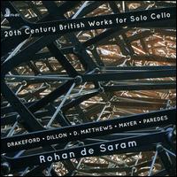 20th Century British Works for Solo Cello - Rohan de Saram (cello)