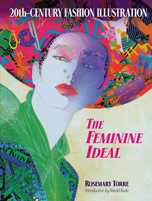 20th-Century Fashion Illustration: The Feminine Ideal - Torre, Rosemary, and Koda, Harold (Introduction by)