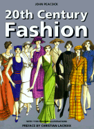 20th-Century Fashion: The Complete Sourcebook - Peacock, John, and LaCroix, Christian (Photographer)