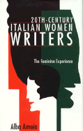 20th-Century Italian Women Writers: The Feminine Experience