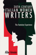 20th-Century Italian Women Writers: The Feminine Experience