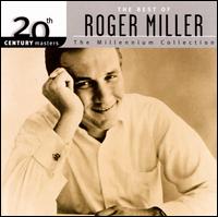 20th Century Masters: The Millennium Collection: - Roger Miller
