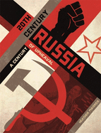 20th Century Russia: A Century of Upheaval