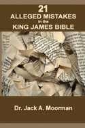 21 Alleged Mistakes in the King James Bible: For Example: Conies, Brass, and Easter