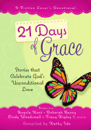 21 Days of Grace: Stories That Celebrate God's Unconditional Love