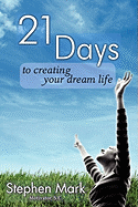 21 Days to Creating Your Dream Life