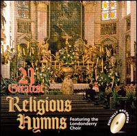 21 Greatest Religious Hymns - Londonderry Choir