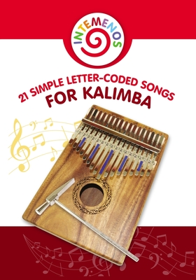 21 Simple Letter-Coded Songs for Kalimba: Kalimba Sheet Music for Beginners - Winter, Helen
