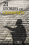 21 Stories of Generosity: Real Stories to Inspire a Full Life