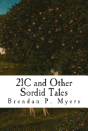 21c and Other Sordid Tales