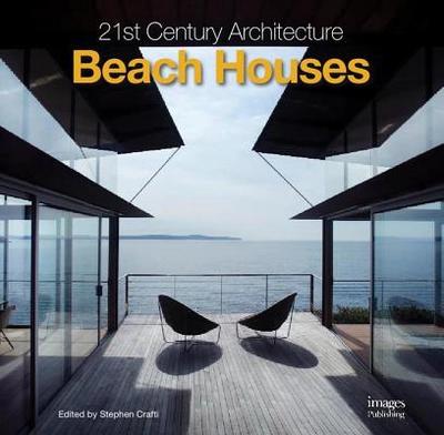 21st Century Architecture: Beach Houses - Crafti, Stephen