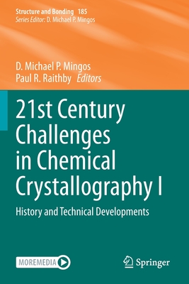 21st Century Challenges in Chemical Crystallography I: History and Technical Developments - Mingos, D. Michael P. (Editor), and Raithby, Paul R. (Editor)