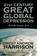 21st Century Great Global Depression: The Perfect Economic Storm