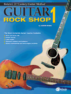 21st Century Guitar Rock Shop 1: The Most Complete Guitar Course Available