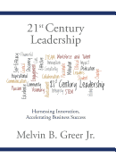 21st Century Leadership: Harnessing Innovation, Accelerating Business Success