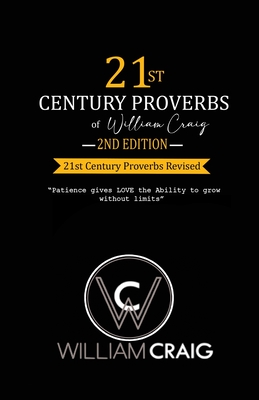 21st Century Proverbs, Second Edition: 21st Century Proverbs Revised - Craig, William