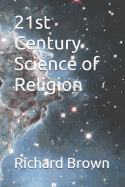 21st Century Science of Religion: A Scientific Analysis of Spiritual Beliefs