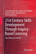 21st Century Skills Development Through Inquiry-Based Learning: From Theory to Practice