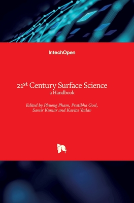 21st Century Surface Science: a Handbook - Pham, Phuong (Editor), and Goel, Pratibha (Editor), and Kumar, Samir (Editor)