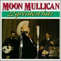 22 Greatest Hits - Moon Mullican