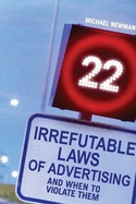 22 Irrefutable Laws of Advertising: And When to Violate Them