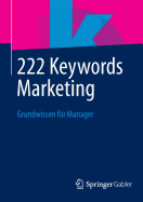 222 Keywords Marketing: Grundwissen Fur Manager