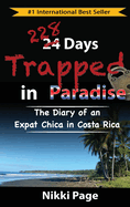 228 Days Trapped in Paradise: The Diary of an Expat Chica in Costa Rica