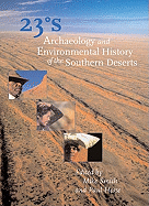 23 Degrees South: Archaeology and Environmental History of the Southern Deserts