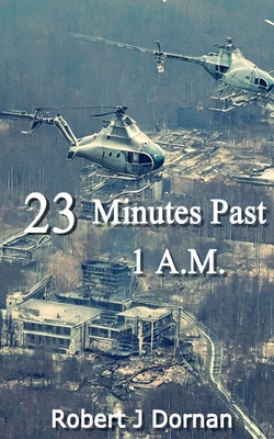 23 Minutes Past 1 A.M. - Dornan, Robert J