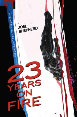 23 Years on Fire - Shepherd, Joel