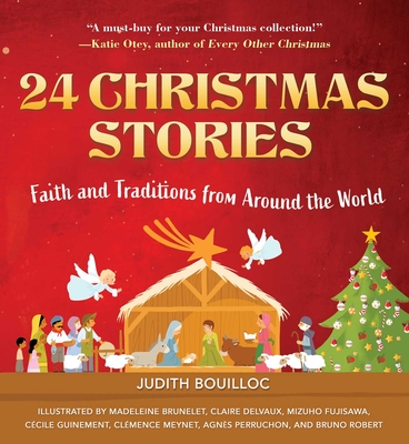 24 Christmas Stories: Faith and Traditions from Around the World - Bouilloc, Judith