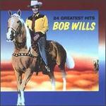 24 Greatest Hits - Bob Wills and His Texas Playboys