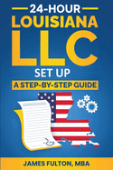 24-Hour Louisiana LLC Setup: A Step-by-Step Guide