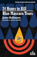 24 Hours to Kill / Blue Mascara Tears