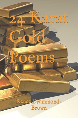 24 Karat Gold Poems - Drummond-Brown, Renee