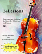 24 Lessons Eine praktische Methode, die Kunst des Cellospiels zu Erlernen Bd. 1
